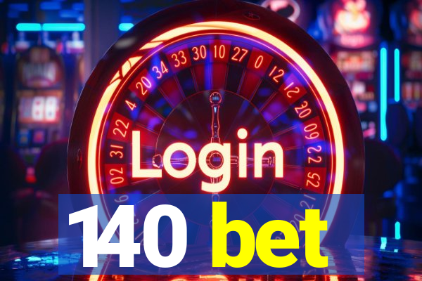 140 bet